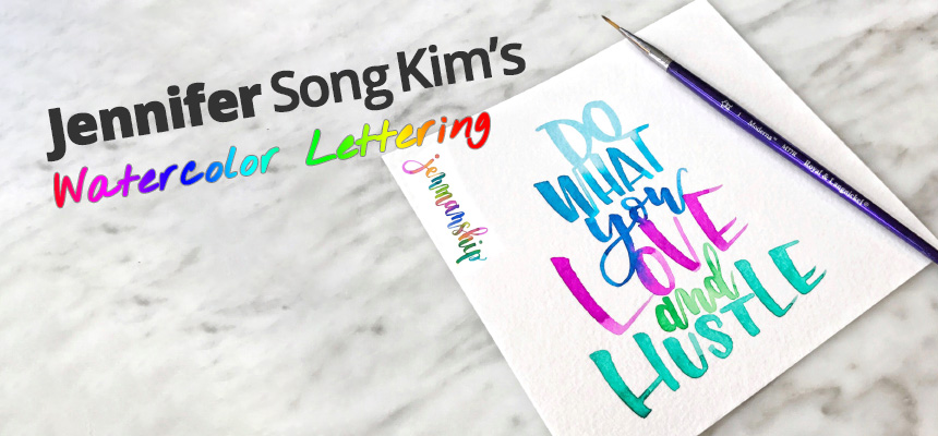 Jennifer Song Kim's Watercolor Lettering Guide